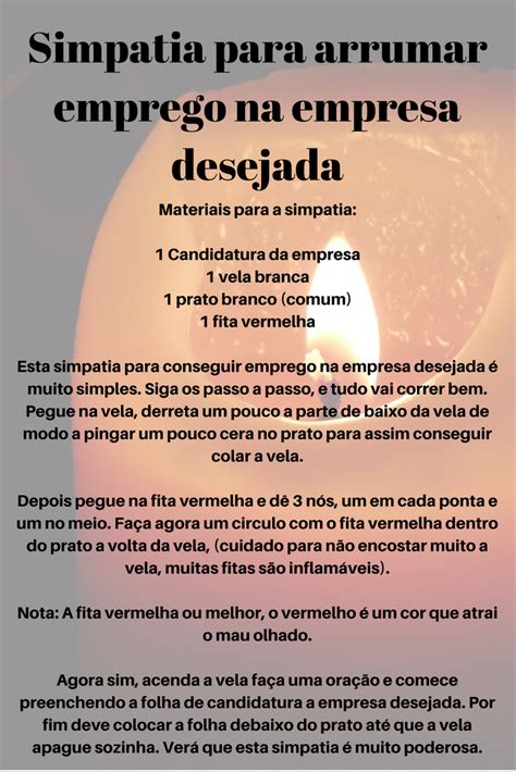 Simpatia para conseguir emprego na empresa desejada  Material: Um punhado de flores que você mesmo colheu, 1 copo com água da torneira e 1 página de jornal atual