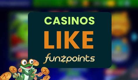 Sites like funzpoints  These will include the range of games and getting the best value from any social casino promo codes