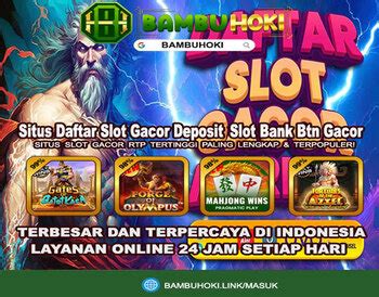 Situs slot bank btn Slot Bank BTN adalah situs judi slot online yang sudah bisa dipastikan menjadi situs judi slot online terbaik untuk para pemain judi slot online di Indonesia