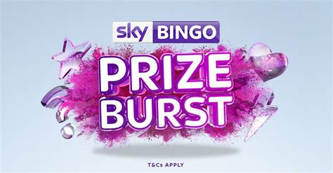 Sky bingo prize burst  OUR MUST HAVES: