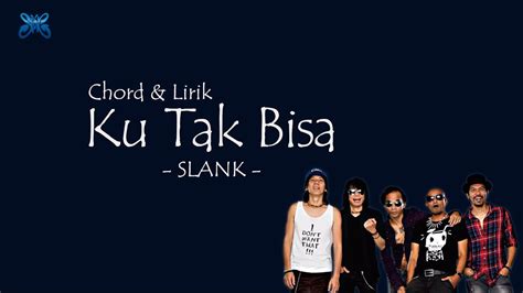 Slank ku tak bisa chord Jangan ada kata Am G terserah