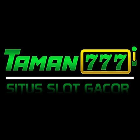 Slot taman777  We are very careful when choosing a provider on our site because we only want to provide high quality games for all of our players