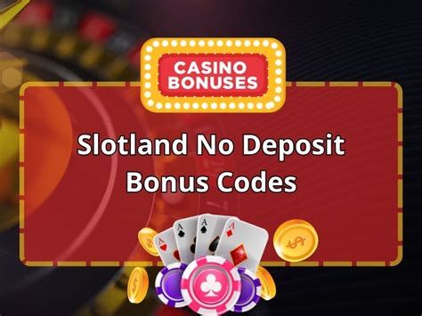 2024 Slotland casino no deposit bonus codes active - battery77.ru