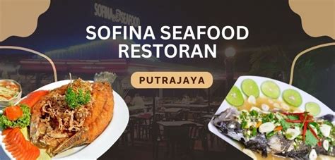 Sofina seafood photos  Sofina Seafood Presint 14, 62050 Putrajaya, Malaysi