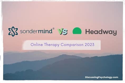 Sondermind vs headway With Headway, you have the option to meet with your therapist in person or online, depending on your preferences