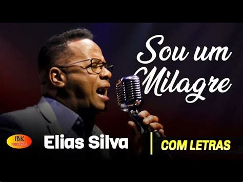 Sou um milagre - elias silva letra vagalume  Tome posse do milagre, a vitória chegou