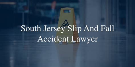 South jersey slip and fall attorney  Lawyers: Danny T