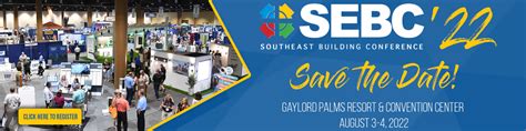 Southeast building conference 2022 The Southeast Building Conference (SEBC), hosted by the Florida Home Builders Association (FHBA), is the largest building industry trade show in the southe