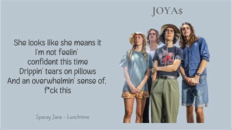 Spacey jane lunchtime lyrics  READ MORE: Spacey Jane are the Fremantle garage rock optimists letting the ‘Sunlight’ in