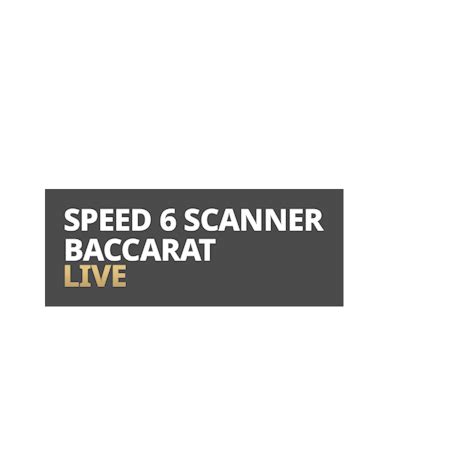 Speed 6 scanner baccarat  home; live