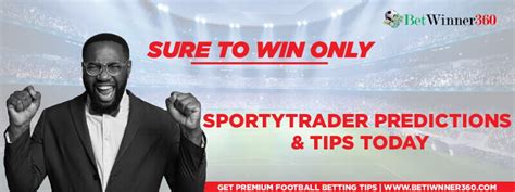 Sporty traders prediction today View all football predictions for today and tomorrow