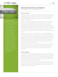 Srx1500 datasheet  The SRX1500 Services Gateway has a modular 1U chassis with twelve 1G Ethernet ports, four 1G SFP ports, and four 10G SFP+ ports