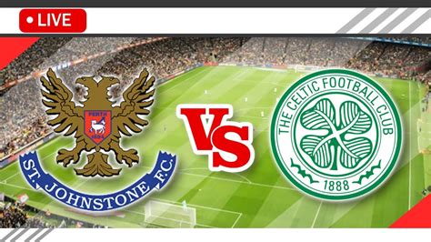 St. johnstone vs celtic f.c. lineups  vs St Johnstone