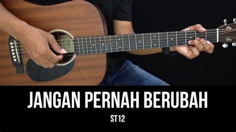 St12 jangan pernah berubah chord  Berikut ini chord gitar lagu Jangan Pernah Berubah yang dipopulerkan oleh grub musik ST12