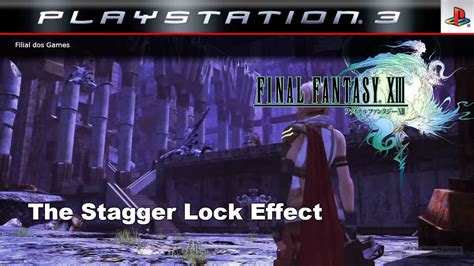 Stagger lock ff13 Could Final Fantasy XIII Be Coming to PS4? Jun 27, 2011: Kitase: Final Fantasy XIII Shifted Over 6 Million Copies: Jan 13, 2011: Is Square Enix Cooking Up a Final Fantasy XIII Sequel? Mar 15, 2010: This Week's UK PS3 Top 20 Charts: Mar 10, 2010: Final Fantasy XIII Items On The Way To PlayStation HomeHow To Unlock the Shiva Eikon