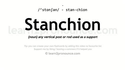 Stanchion pronounce  Pick your prefered accent: Alex