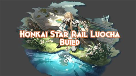 Star rail luocha mission  These prerequisites may differ between each part of the story