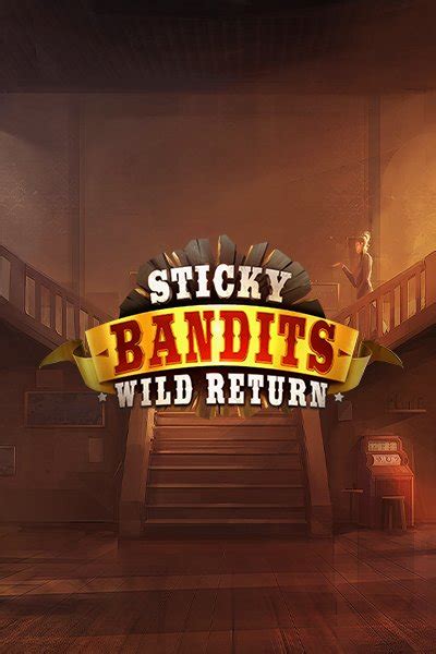 Sticky bandits wild return echtgeld V