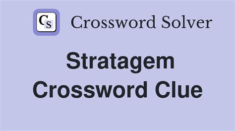 Stratagems crossword Crossword Clue