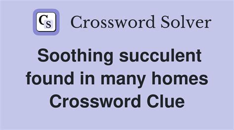 Succulents crossword clue  The Crossword Solver finds answers to classic crosswords and cryptic crossword puzzles