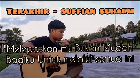 Sufian suhaimi terakhir lirik chord  TribunGayo