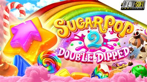 Sugar pop 2 double dipped um echtgeld spielen  Wednesday, July 19, 2023; starnews1