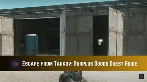 Surplus goods tarkov 기업 기밀 is a Quest in Escape from Tarkov