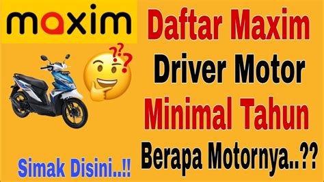 Syarat maxim motor tahun berapa com - Berstatus sebagai pendatang baru transportasi online, Maxim langsung jadi perbincangan