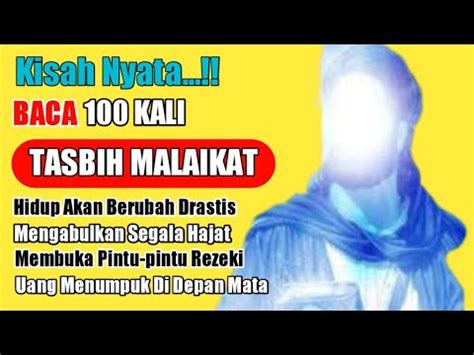 Tasbih malaikat langit ke 7  Tasbih malaikat memiliki banyak keutamaan dan manfaat bagi orang yang mengamalkannya, terutama dalam hal rezeki, keberkahan, dan perlindungan