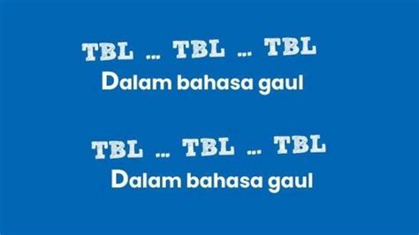 Tbl tbl artinya  Sabtu, 6