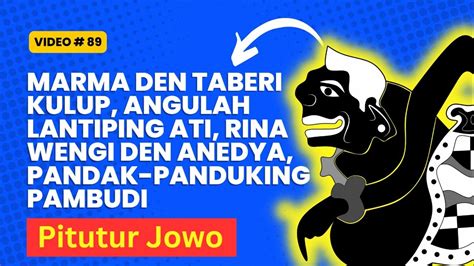 Tegese gatra rina wengi den anedya  Marma dan taberi kulup, Angulah lantiping ati,