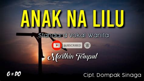 Teks koor anak na lilu  Namun untuk pilihan lagunya bergantung pada, atau disesuaikan dengan, situasi dan kondisi