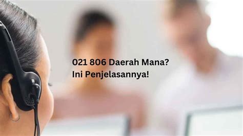 Telepon 021 806 daerah mana  Nomor Telepon: 021-80648711 Internasional: