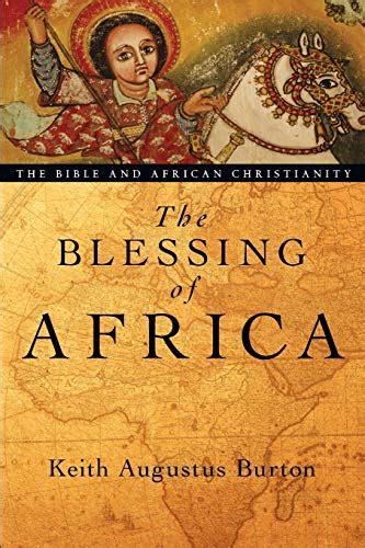https://ts2.mm.bing.net/th?q=2024%20The%20Blessing%20of%20Africa:%20The%20Bible%20and%20African%20Christianity|Keith%20Augustus%20Burton