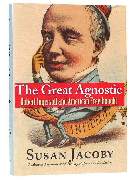 https://ts2.mm.bing.net/th?q=2024%20The%20Great%20Agnostic:%20Robert%20Ingersoll%20and%20American%20Freethought|Susan%20Jacoby