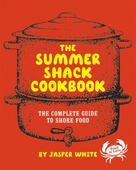 https://ts2.mm.bing.net/th?q=2024%20The%20Summer%20Shack%20Cookbook:%20The%20Complete%20Guide%20to%20Shore%20Food|Jasper%20White