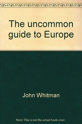 https://ts2.mm.bing.net/th?q=2024%20The%20Uncommon%20Guide%20to%20Europe|John%20Whitman