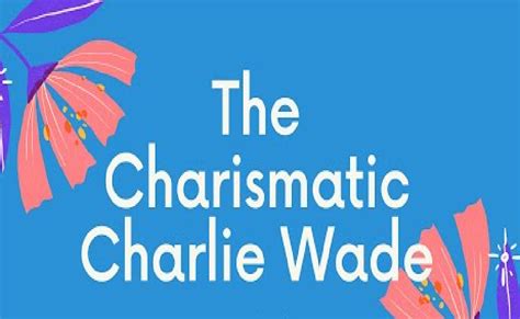 The charismatic charlie wade chapter 381  It looks like it is an MTL'd version