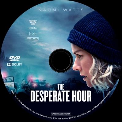 The desperate hour dvdscreener  With Naomi Watts, Colton Gobbo, Andrew Chown, Sierra Maltby