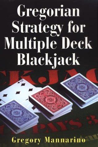 The gregorian strategy for multiple deck blackjack gregory mannarino Buy Gregorian Strategy for Multiple Deck Blackjack by Gregory Mannarino (2003-09-01) by (ISBN: ) from Amazon's Book Store