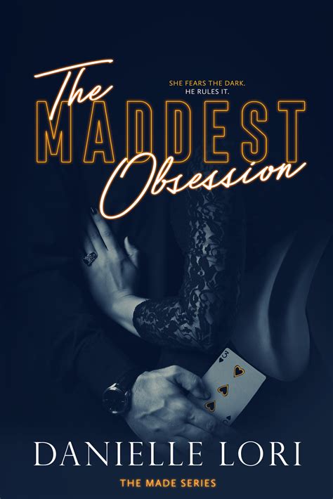 The maddest obsession download  The Maddest Obsession (Made #2) is a Romance Novels by Danielle Lori