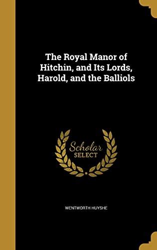 The royal manor of Hitchin, and its lords, Harold, and the Balliols