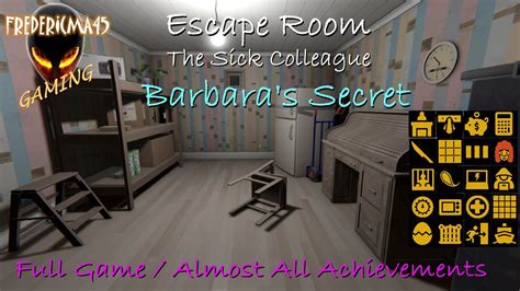 The sick colleague barbara's secret walkthrough  free movement in 3D many objects to inspect tricky puzzles hint system a journey into the depths of a well-known friend single player or multiplayer coop for 2 - 6 playersRoom 1: The Sick Colleague (currently being renovated)Room 2: Barbara's SecretVisit