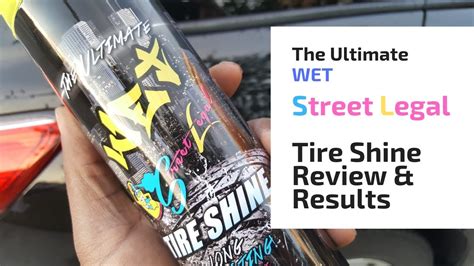 The ultimate wet street legal tire shine 80