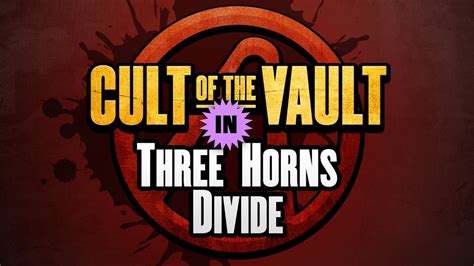 Three horns divide cult of the vault  Three Horns Valley