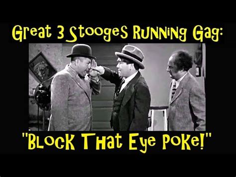 Three stooges eye poke block  The film does," he said