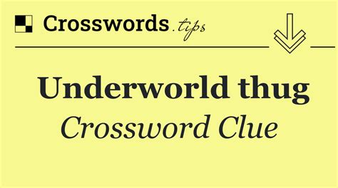 Thug crossword clue 8 letters The Crossword Solver found 30 answers to "gangster, criminal thug (7)", 7 letters crossword clue