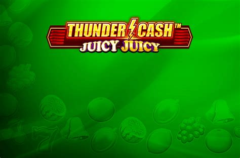 Thunder cash juicy juicy kostenlos spielen  Customer support is available 24/7