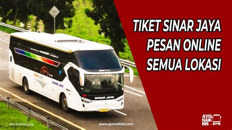 Tiket sinar jaya online  Garansi Uang Kembali - Pesan tiket bus PO Sinar Jaya dari Jakarta ke Palembang