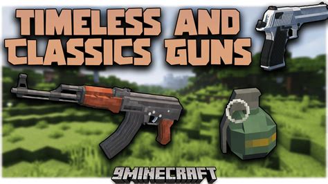 Timeless and classics guns enchantments In this video, I showcased a beautifully made mod which took inspiration from the MrCrayfish gun mod, and I must say, those models were astonishing and I lov